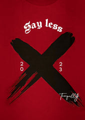 Red Say Less T-shirt